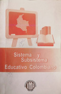 Sistema y sub sistema educativo Colombiano