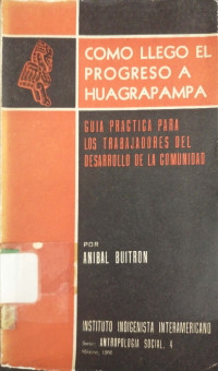 Cómo llegó el progreso a Huagrapampa