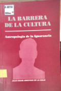 La barrera de la cultura : antropología de la ignorancia