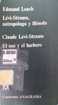 Lévi-Strauss, antropólogo y filosofo : Claude Lévi-Strauss el oso y el barbero