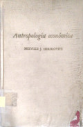 Antropología económica : estudio de economía comparada