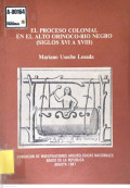 El proceso colonial en el alto Orinoco-rio negro : (siglos XVI a XVIII)