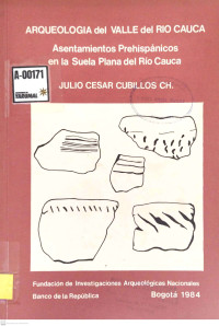 Arqueología del valle del rio cauca : asentamientos prehispánicos en la suela plana del rio cauca