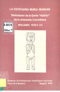 La estatuaria murui-muinane : simbolismo de la gente Huitoto de ka Amazonia Colombiana