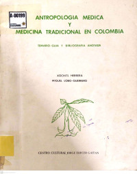 Antropología medica y medicina tradicional en Colombia
