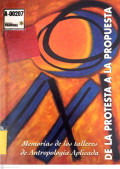 De la protesta a la propuesta : memorias de los talleres de antropología aplicada