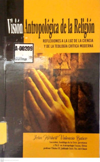Visión antropológica de la religión : reflexiones a la luz de la ciencia y de la teología critica moderna