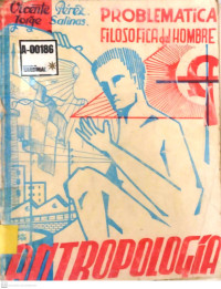 Antropología : problemática filosófica del hombre