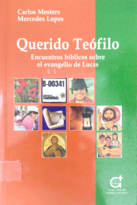 Querido Teófilo : encuentros Bíblicos sobre el evangelio de lucas