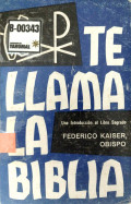 Te llama la Biblia : una invitación e introducción a la lectura del libro sagrado