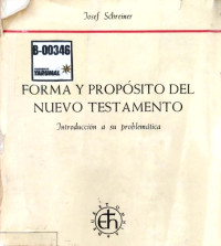 Forma y propósito del nuevo testamento : introducción a su problemática