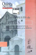 Discípulas de Jesús : relatos e imágenes de vocación y misión en la Biblia