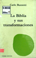 La Biblia y sus transformaciones : historia de las traducciones bíblicas y reflexiones hermenéuticas