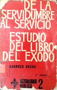 De la servidumbre al servicio : estudio del libro del éxodo