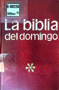 La Biblia del domingo : las lecturas de la misa comentadas por un equipo de sacerdotes y laicos