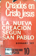 Creados en cristo Jesús : la nueva creación según San Pablo