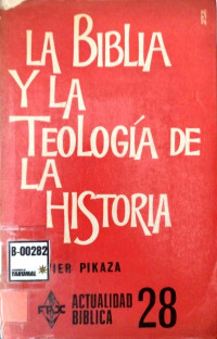 La biblia y la teología de la historia : tierra y promesa de Dios