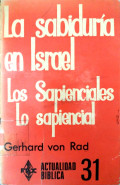 La sabiduría de Israel : los sapienciales lo sapiencial