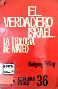 El verdadero Israel : estudio de la teología de Mateo