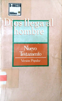 Dios llega al hombre : el nuevo testamento de nuestro señor Jesucristo