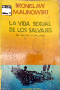 La vida sexual de los salvajes : del noroeste de la Melanesia