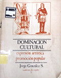 Dominación cultural : expresión artística promoción popular