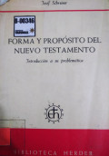 Forma y propósito del nuevo testamento : Introducción a su problema