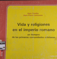 Vida y religiones en el imperio romano : en tiempos de las primeras comunidades cristianas