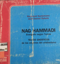 Nag Hammadi : evangelio según Tomás Textos gnósticos de los orígenes del cristianismo
