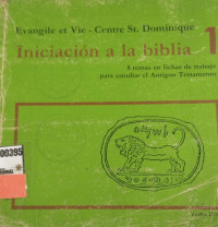 Iniciación a la Biblia : 8 temas en fichas de trabajo para estudiar el antiguo testamento