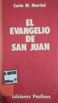 El evangelio San Juan : ejercicios espirituales sobre San Juan