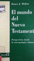 El mundo de nuevo testamento : perspectivas desde la antropología cultural