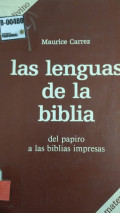 Las lenguas de la biblia : del papiro a las biblias impresas