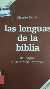 Las lenguas de la biblia : del papiro a las biblias impresas