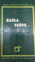 Habla, señor... : Meditaciones bíblicas sobre las lecturas de Laudes y de Vísperas
