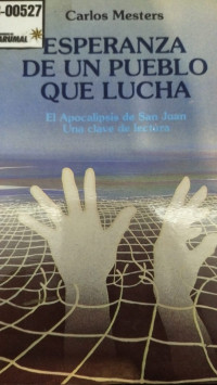 Esperanza de un pueblo que lucha : el apocalipsis de San Juan una clave de lectura
