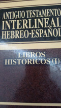 Antiguo testamento interlineal hebreo español : Libros históricos